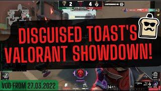 DISGUISED TOAST'S VALORANT SHOWDOWN!  TEAM PROS VS TEAM NOOBS. TWITCH VOD FROM 27.03.2022