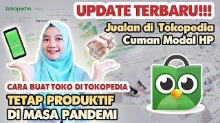 CARA BUKA TOKO DI TOKOPEDIA LEWAT HANDPHONE UPDATE TERBARU | PRODUKTIF DI MASA PANDEMI COVID-19