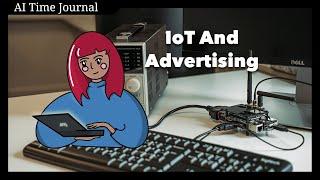 3 Ways IoT Benefits Advertising