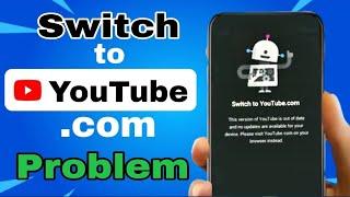 Switch To Youtube.com Problem / How to Solve Switch To Youtube.Com / Youtube update Problem