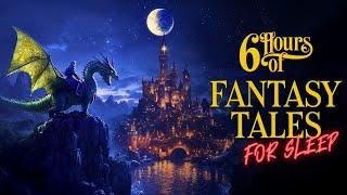 Enchanting Worlds: 6 Hours of Soothing Fantasy & ASMR Sleep Stories