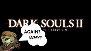 Depressed Idiot Plays Dark Souls 2 (First time)