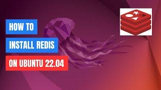 How to Install Redis on Ubuntu 22.04