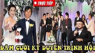 TRƯA 27/7 : TRỰC TIẾP ĐÁM CƯỚI SANG TRỌNG KỲ DUYÊN - TRỊNH HỘI DÀN SAO QUẬY TƯNG BỪNG