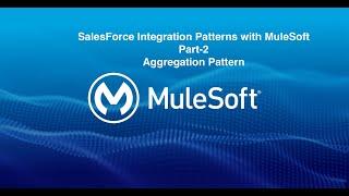 SalesForce-MuleSoft Integration Patterns | Aggregate Pattern | Mule 4