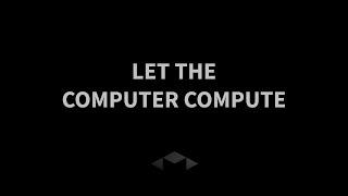 LET THE COMPUTER COMPUTE