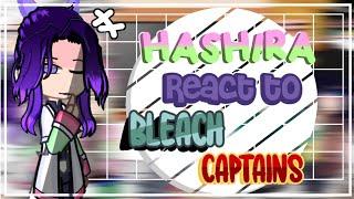 || Hashiras reacts to Bleach Captains as the new hashiras(3) || Demon Slayer || Bleach ||