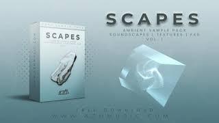 Scapes - Ambient Sample Pack | Cinematic Soundscapes, Textures & FXs | 100% Royalty Free