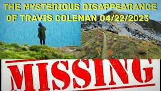 Mysterious Disappearance Travis Coleman 04/22/2023, Washington Mountains. Still Missing.