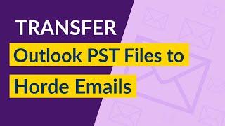 How to Import Outlook PST into Horde WebMail & Backup Outlook Emails in Horde WebMail cPanel Account