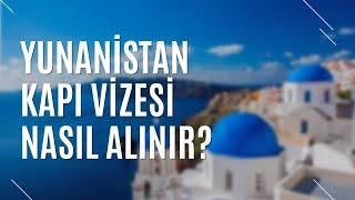 YUNANİSTAN KAPI VİZESİ NASIL ALINIR? BU SÜREÇTE NELER YAPILMALI? | TURİZM GÜNLÜĞÜ