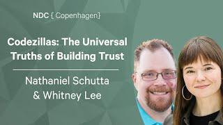 Codezillas: The Universal Truths of Building Trust - Nathaniel Schutta & Whitney Lee