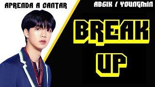 Aprenda a cantar AB6IX (YOUNGMIN) - BREAK UP (letra simplificada)