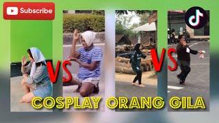 COSPLAY ORANG GILA || TERAKHIR PALING NGAKAK 