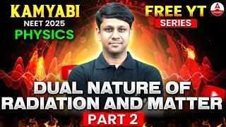 Dual Nature of Matter and Radiation Class 12 | NEET 2025 | Part -2 | KAMYABI Series | Gaurav Gupta