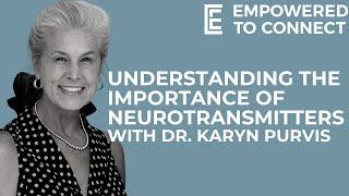 Understanding the Importance of Neurotransmitters