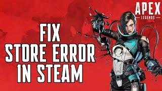 How to FIX Apex Legend Store Error on Steam 2024 | Store Error on Apex Legend