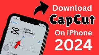 How To Download Capcut On iPhone If It Not Showing On App Store