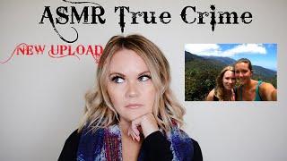 ASMR True Crime | The Disappearance of Lisanne Froon and Kris Kremers | Mystery Monday