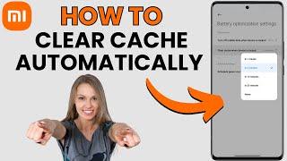 How To Automatically Clear Cache When Devices Is Locked On Xiaomi