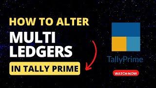 How To Alter Multiple Ledgers In Tally Prime | Alter Or Change Multiple Ledgers | Accounts First