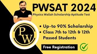 Physics Wallah Scholarship Aptitude Test - PWSAT 2024 | PW Scholarship Test