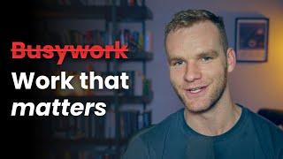 How To Do The Work That Matters