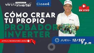 Clase #4 12/09 | Cómo crear tu propio Probador Inverter