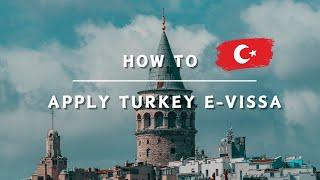 How to Apply Turkey e-Visa (Updated 2024) I Step by Step Guide