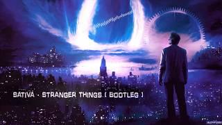 Sativa - Stranger Things (Bootleg) [Free Release]