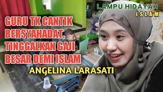 Guru TK Cantik Masuk Islam, Tinggalkan Gaji Besar Demi Muslimah - Angelina Larasati