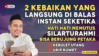 2 Hal Yang Langsung Di Balas Tanpa Menunggu Akhirat‼️ KH. TOHA ABRORI