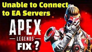 Apex Unable To Connect To EA SERVERS FIX ? No Servers Found Apex Legends FIX ?