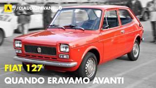 La storia della FIAT 127 | Quando l'Italia dell'auto era AVANTI anni luce....