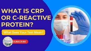 What is a CRP or C-Reactive Protein?