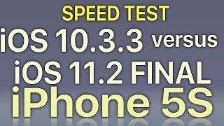 iPhone 5S : iOS 11.2 Final vs iOS 10.3.3 Speed Test Build 15C114