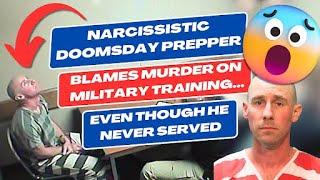 Narcissist Doomsday Prepper Blames Cold Blooded Murder on Army Training, Even Though He Never Served