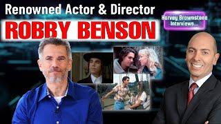 Harvey Brownstone Interviews Renowned Actor & Director, Robby Benson