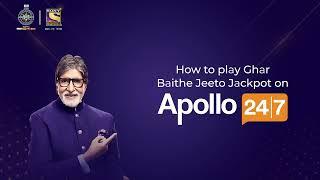 KBC & Apollo 24|7 Present Ghar Baithe Jeeto Jackpot Contest