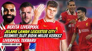 kabar terbaru kontrak Diaz,mo salah,Van Dijk‼️Milos kerkez bidikan baru slot‼️ jelang vs Leicester