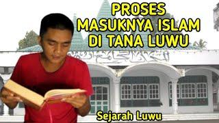 Proses Masuknya Islam di Tana Luwu (Sejarah Luwu)