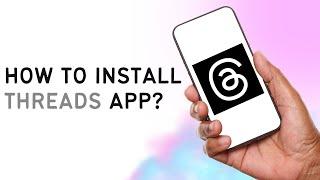 How To Download And Install Threads App