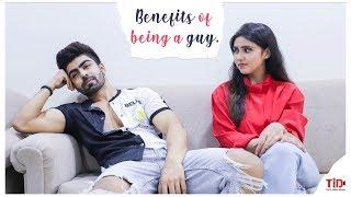 TID| Benefits of Being A Guy| FT Akash Choudhary, Pooja Muralia