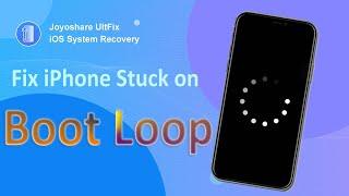 iPhone Stuck in Boot Loop? 7 Tips! | Joyoshare UltFix