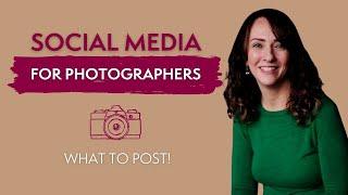 Social Media for Photographers - What to Post!