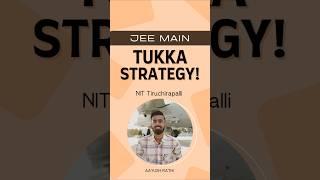 JEE Main Tukka Strategy 2025: How I GOT NIT Trichy using Tukka Tricks #jeemains #arsquad #shorts