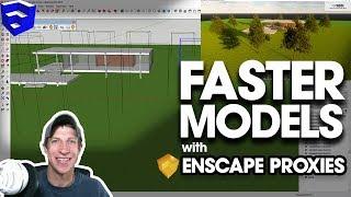 SPEED UP YOUR MODELS IN SKETCHUP with Enscape Proxies