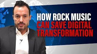 ROCK AND ROLL LESSONS FOR DIGITAL TRANSFORMATIONS