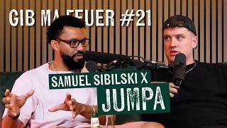 SAMUEL SIBILSKI : GIB MA FEUER #21 - JUMPA