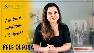 Pele oleosa o que fazer? - Dra Renata Sitonio